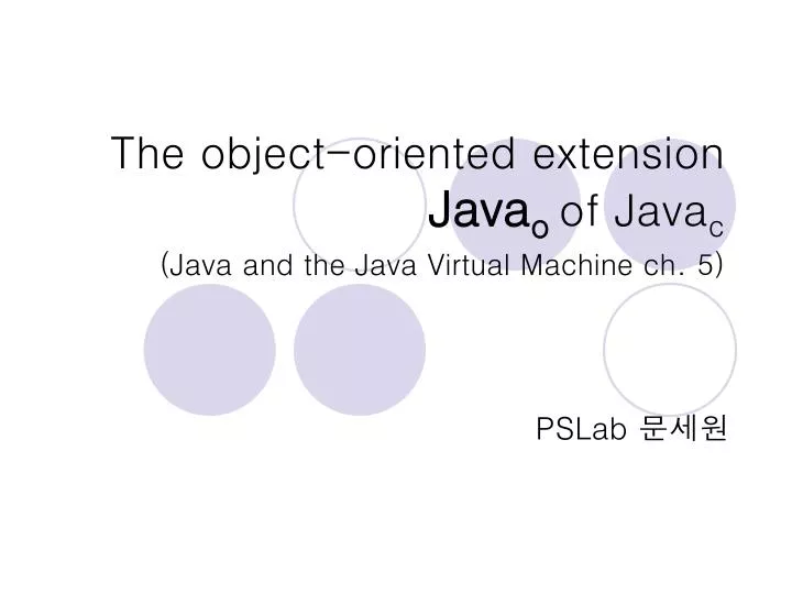 the object oriented extension java o of java c java and the java virtual machine ch 5