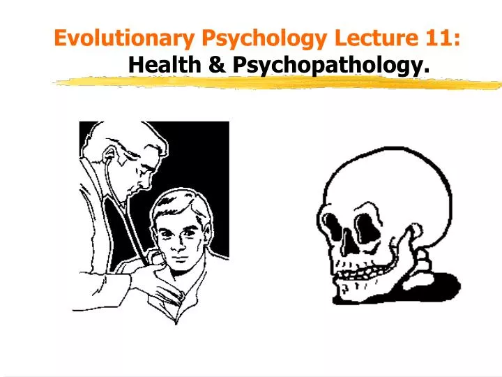 evolutionary psychology lecture 11 health psychopathology