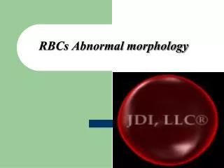 RBCs Abnormal morphology