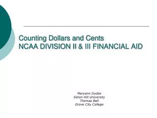 Counting Dollars and Cents NCAA DIVISION II &amp; III FINANCIAL AID