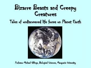 Bizarre Beasts and Creepy Creatures