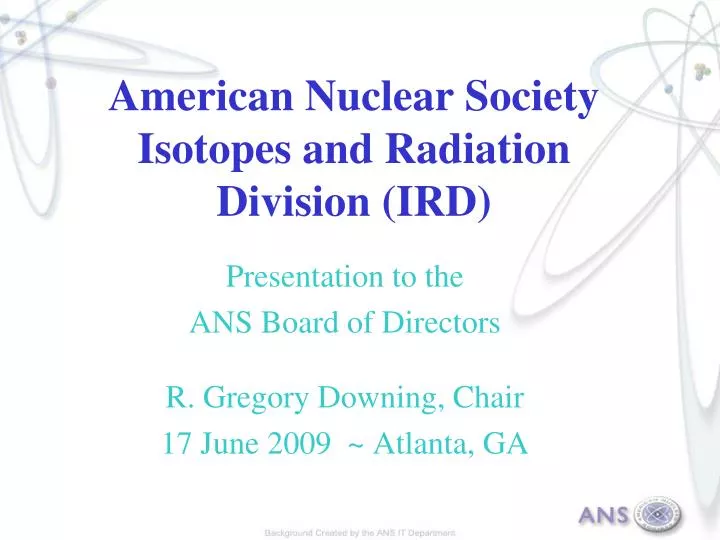 american nuclear society isotopes and radiation division ird