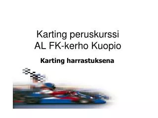 Karting peruskurssi AL FK-kerho Kuopio