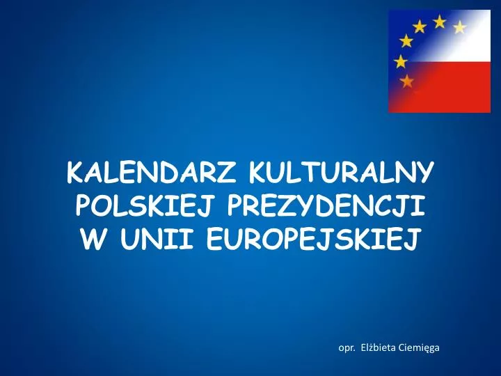 kalendarz kulturalny polskiej prezydencji w unii europejskiej
