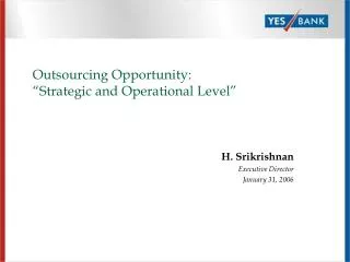 Outsourcing Opportunity: “Strategic and Operational Level”