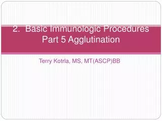 2. Basic Immunologic Procedures Part 5 Agglutination