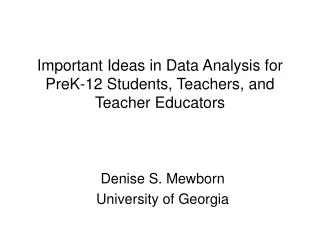 Important Ideas in Data Analysis for PreK-12 Students, Teachers, and Teacher Educators