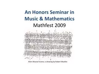 An Honors Seminar in Music &amp; Mathematics Mathfest 2009