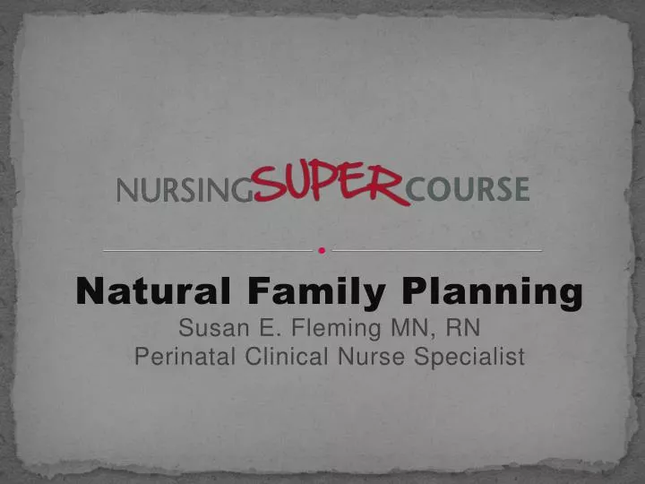 natural family planning susan e fleming mn rn perinatal clinical nurse specialist