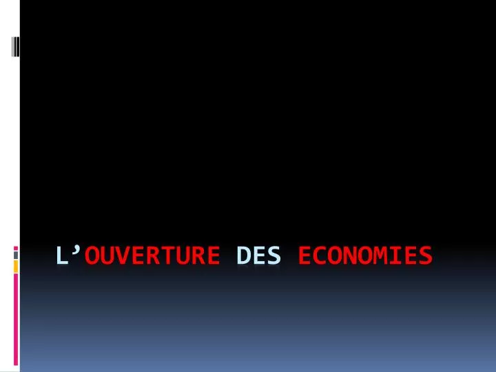 l ouverture des economies