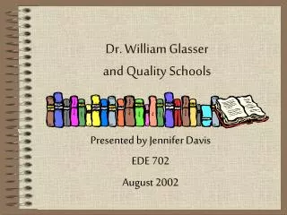 Dr. William Glasser and Quality Schools