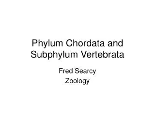 Phylum Chordata and Subphylum Vertebrata