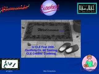 … to CLE Fest 2006 Conflicts/Ch. 68 Training CLE Credits: 2 (ethics)
