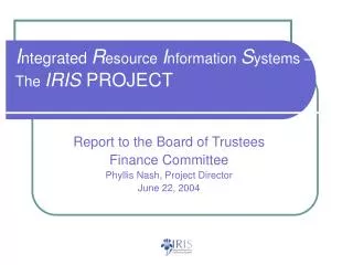 I ntegrated R esource I nformation S ystems – The IRIS PROJECT