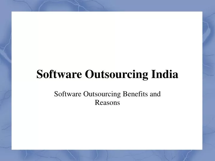 software outsourcing india software outsourcing benefits and reasons