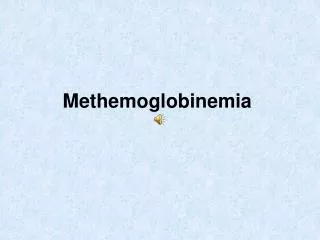 Methemoglobinemia
