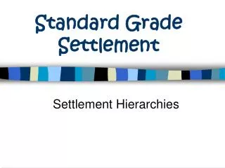Standard Grade Settlement