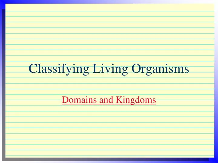 classifying living organisms