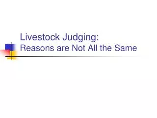 Livestock Judging: Reasons are Not All the Same