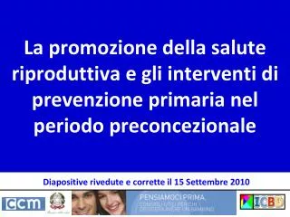 La promozione della salute riproduttiva e gli interventi di prevenzione primaria nel periodo preconcezionale