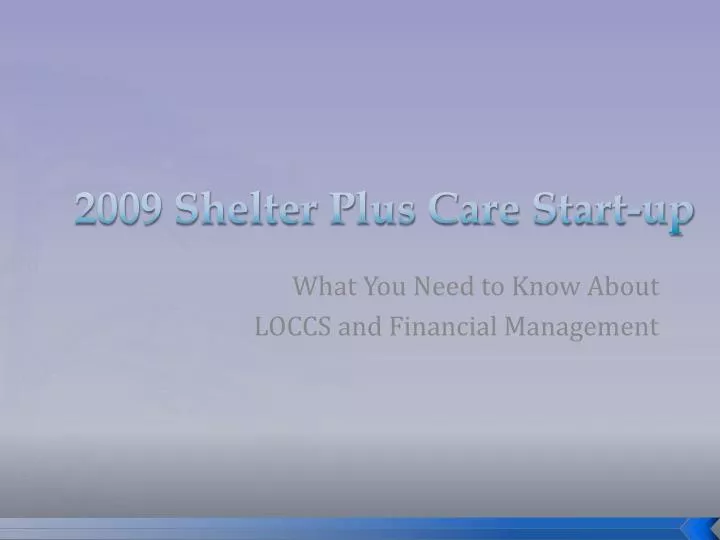 2009 shelter plus care start up