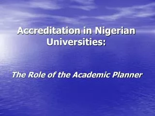 Accreditation in Nigerian Universities: The Role of the Academic Planner