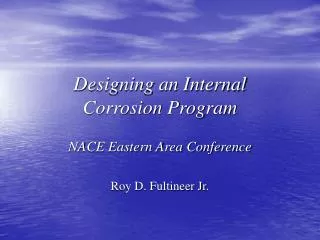 Designing an Internal Corrosion Program