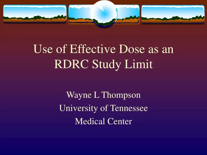 use of effective dose as an rdrc study limit