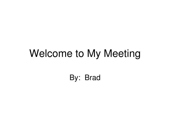 welcome to my meeting