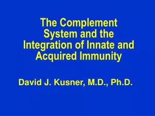 The Complement System and the Integration of Innate and Acquired Immunity