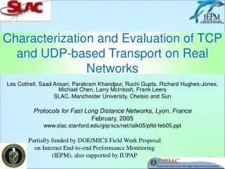 Characterization and Evaluation of TCP and UDP-based Transport on Real Networks