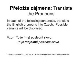 Přeložte zájmena : Translate the Pronouns