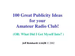 100 Great Publicity Ideas for your Amateur Radio Club!