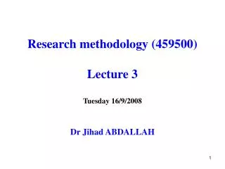 Research methodology (459500) Lecture 3 Tuesday 16/9/2008