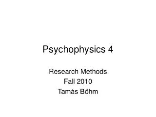 Psychophysics 4