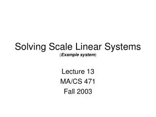 Solving Scale Linear Systems ( Example system )