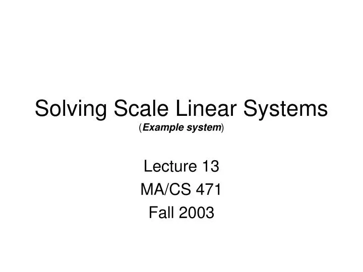 solving scale linear systems example system