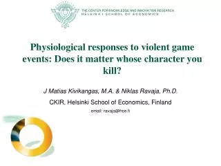 Physiological responses to violent game events: Does it matter whose character you kill?