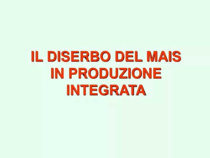 il diserbo del mais in produzione integrata