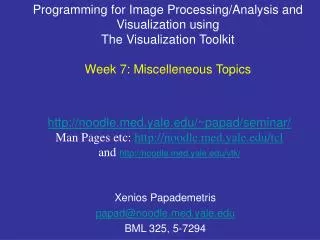 Programming for Image Processing/Analysis and Visualization using The Visualization Toolkit Week 7: Miscelleneous Topic
