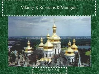 Vikings &amp; Russians &amp; Mongols