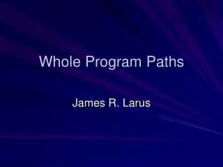 Whole Program Paths