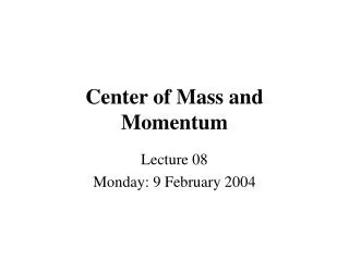 Center of Mass and Momentum
