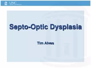 Septo-Optic Dysplasia Tim Alves