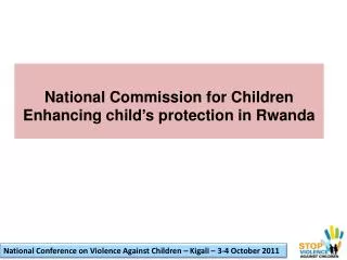 National Commission for Children Enhancing child’s protection in Rwanda