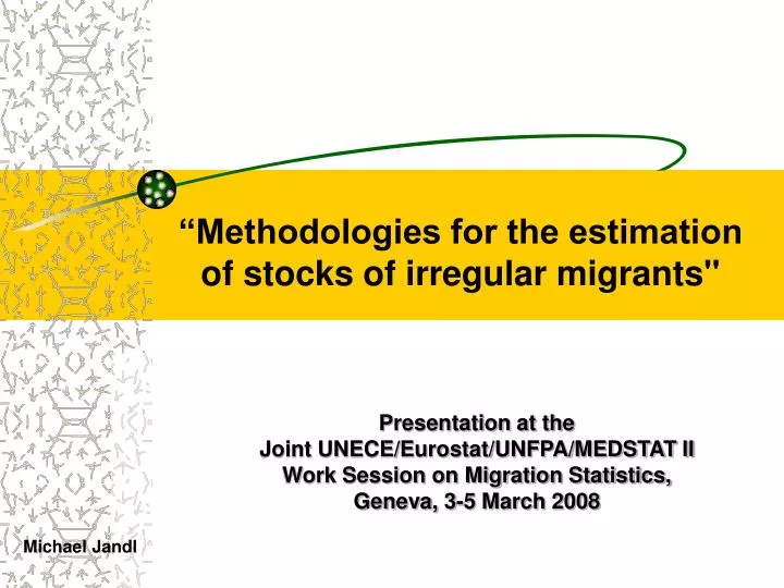 methodologies for the estimation of stocks of irregular migrants