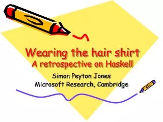 Wearing the hair shirt A retrospective on Haskell