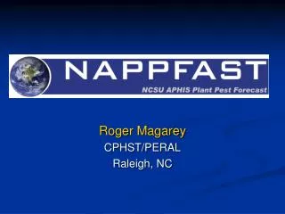 Roger Magarey CPHST/PERAL Raleigh, NC