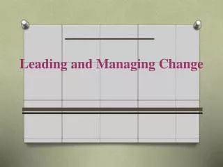Leading and Managing Change