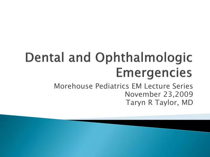 dental and ophthalmologic emergencies
